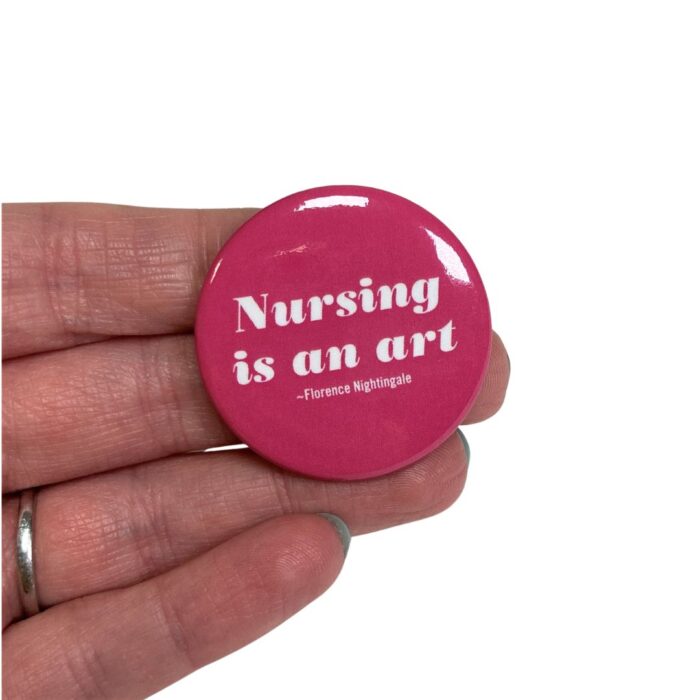 'Nursing is an Art' Button Badge - Image 2